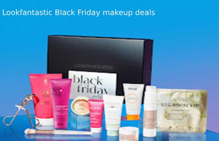 Lookfantastic Black Friday makeup deals