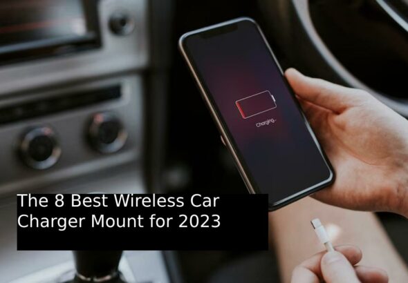 The 8 Best Wireless Car Charger Mount for 2023