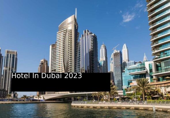 Hotel In Dubai 2023