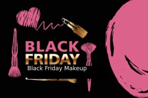 Black Friday Makeup